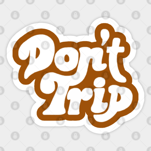 Mac Miller Don't Trip Dont Trip Sticker TeePublic